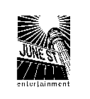 JUNE ST ENTERTAINMENT
