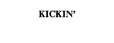 KICKIN'