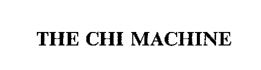THE CHI MACHINE