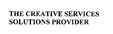 THE CREATIVE SERVICES SOLUTIONS PROVIDER