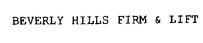 BEVERLY HILLS FIRM & LIFT