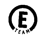 E TEAM