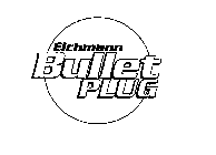 EICHMANN BULLET PLUG