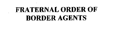 FRATERNAL ORDER OF BORDER AGENTS