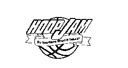 HOOPJAM DO YOU HAVE WHAT IT TAKES?