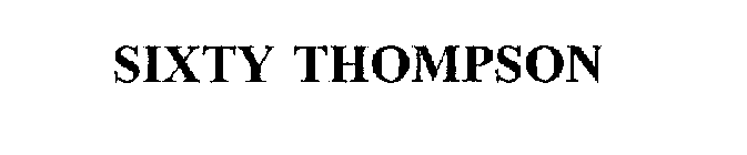 SIXTY THOMPSON