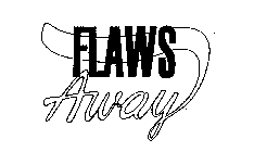 FLAWS AWAY