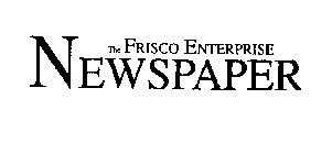 THE FRISCO ENTERPRISE NEWSPAPER