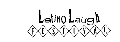 LATINO LAUGH FESTIVAL