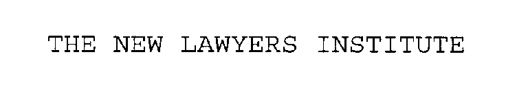 THE NEW LAWYERS INSTITUTE