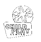 CHILD PLAY CENTER