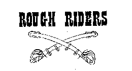 ROUGH RIDERS