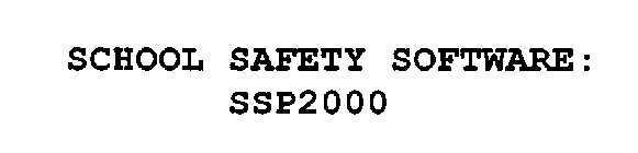 SCHOOL SAFETY SOFTWARE: SSP2000