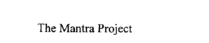 THE MANTRA PROJECT