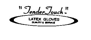 TENDER TOUCH LATEX GLOVES QUALITY & SERVICE