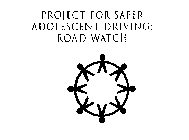 PROJECT FOR SAFER ADOLESCENT DRIVING: ROAD WATCH