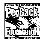 PEYTON MANNING'S PEYBACK FOUNDATION TO BENEFIT CHILDREN