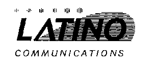 LATINO COMMUNICATIONS