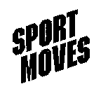 SPORT MOVES