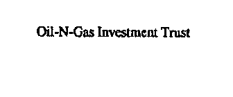 OIL-N-GAS INVESTMENT TRUST