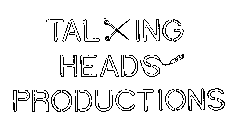 TALKING HEADS PRODUCTIONS