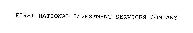 FIRST NATIONAL INVESTMENT SERVICES COMPANY