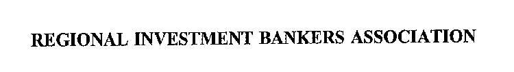 REGIONAL INVESTMENT BANKERS ASSOCIATION
