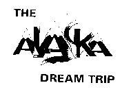 THE ALASKA DREAM TRIP