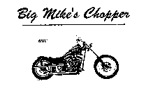 BIG MIKE'S CHOPPER BMC