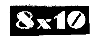 8 X 10