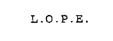 L.O.P.E.