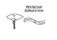PHYSICIAN SUPERVISED