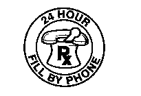 24 HOUR RX FILL BY PHONE
