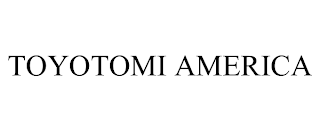 TOYOTOMI AMERICA