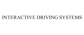INTERACTIVE DRIVING SYSTEMS