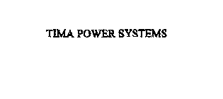 TIMA POWER SYSTEMS