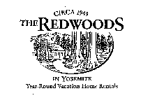 THE REDWOODS CIRCA 1949 IN YOSEMITE YEAR-ROUND VACATION HOME RENTALS