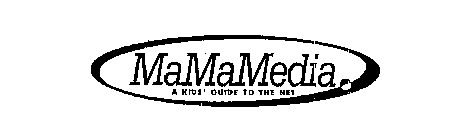 MAMAMEDIA A KIDS' GUIDE TO THE NET