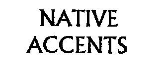 NATIVE ACCENTS