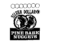 SILVER DOLLAR PINE BARK NUGGETS