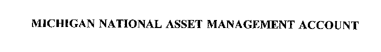 MICHIGAN NATIONAL ASSET MANAGEMENT ACCOUNT