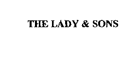 THE LADY & SONS