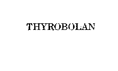 THYROBOLAN