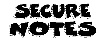 SECURE NOTES