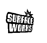 SURFACE WORKS