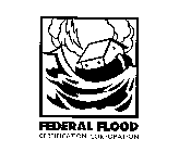 FEDERAL FLOOD CERTIFICATION CORPORATION