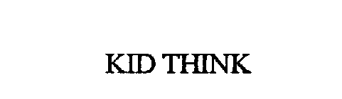 KID THINK