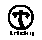 T TRICKY