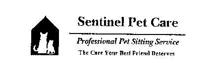 SENTINEL PET CARE PROFESSIONAL PET SITTING SERVICE THE CARE YOUR BEST FRIEND DESERVES