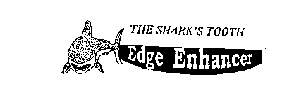 THE SHARK'S TOOTH EDGE ENHANCER